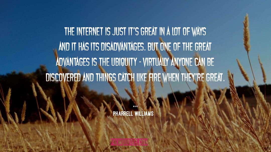 Pharrell Williams Quotes: The Internet is just it's