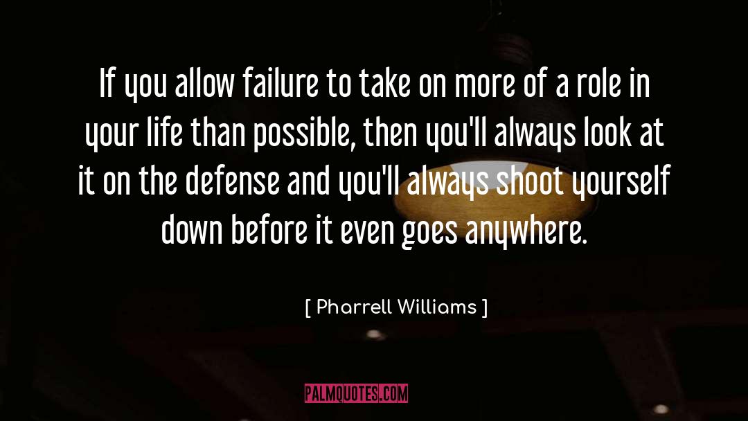 Pharrell Williams Quotes: If you allow failure to