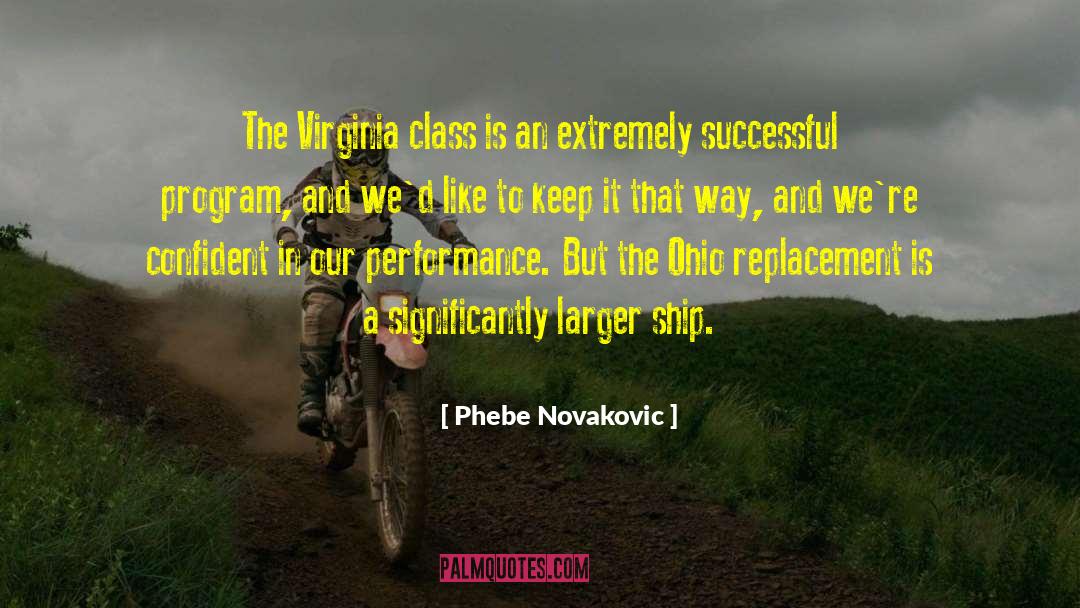 Phebe Novakovic Quotes: The Virginia class is an