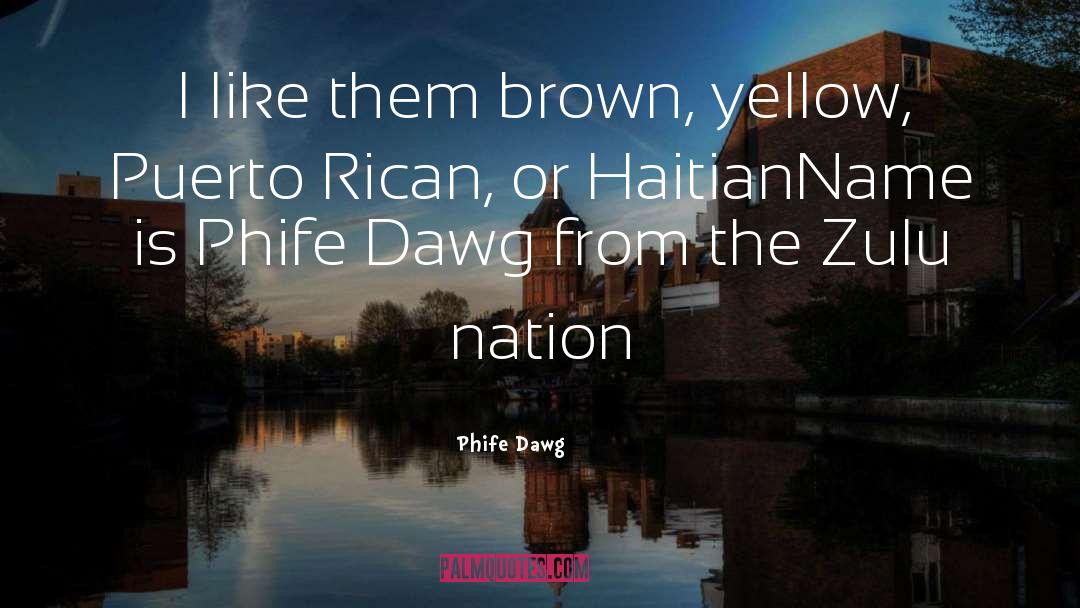 Phife Dawg Quotes: I like them brown, yellow,