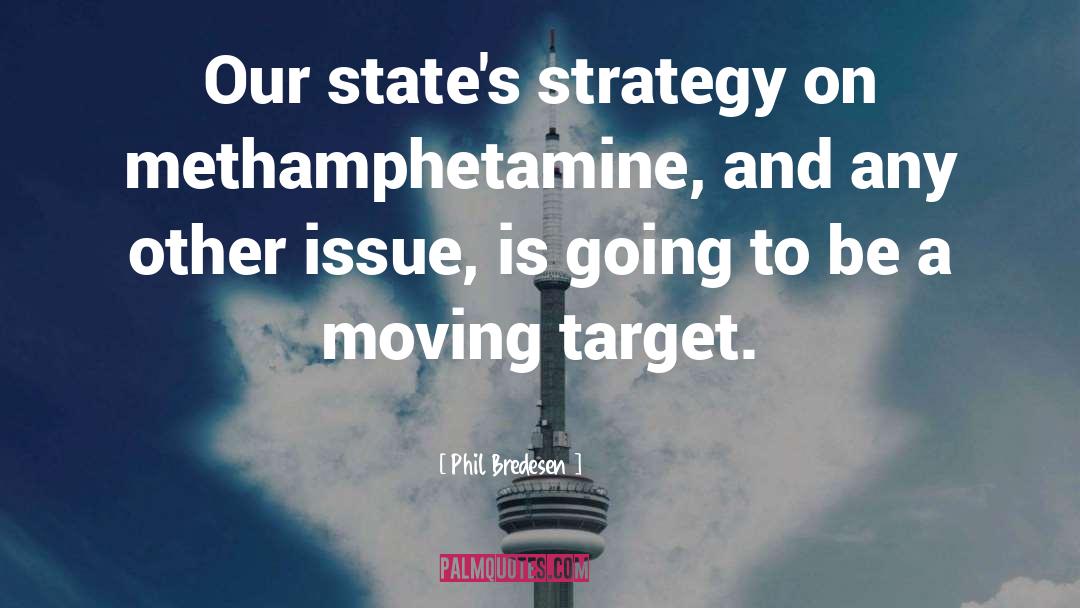 Phil Bredesen Quotes: Our state's strategy on methamphetamine,