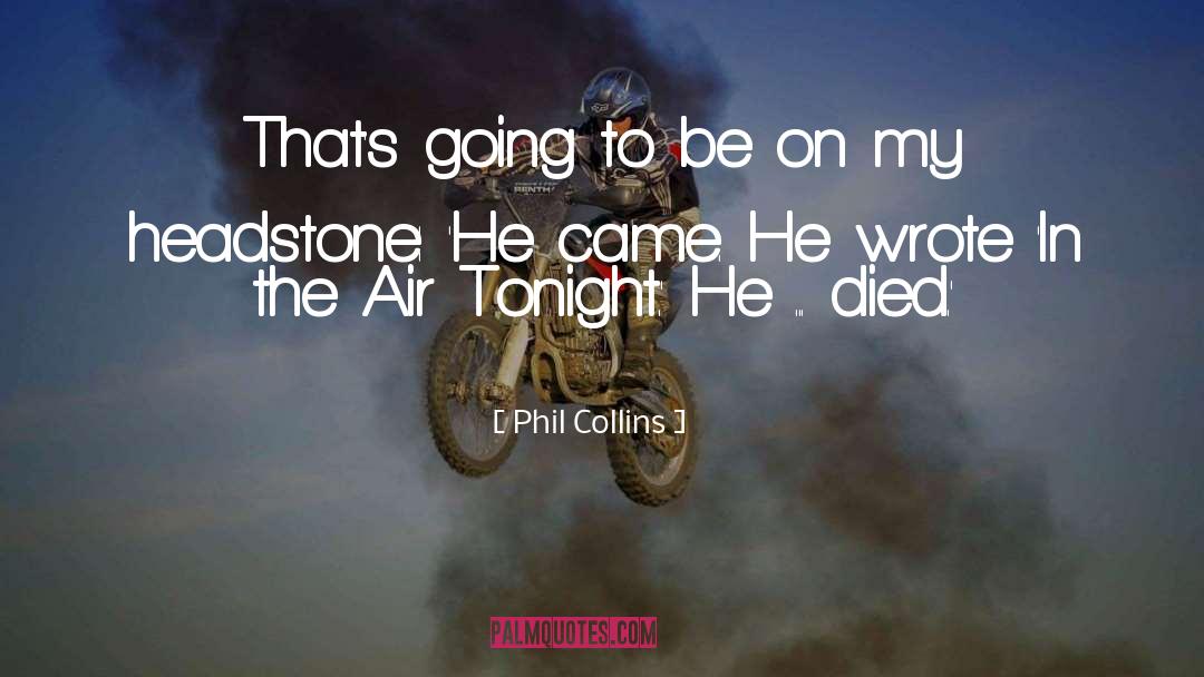 Phil Collins Quotes: That's going to be on
