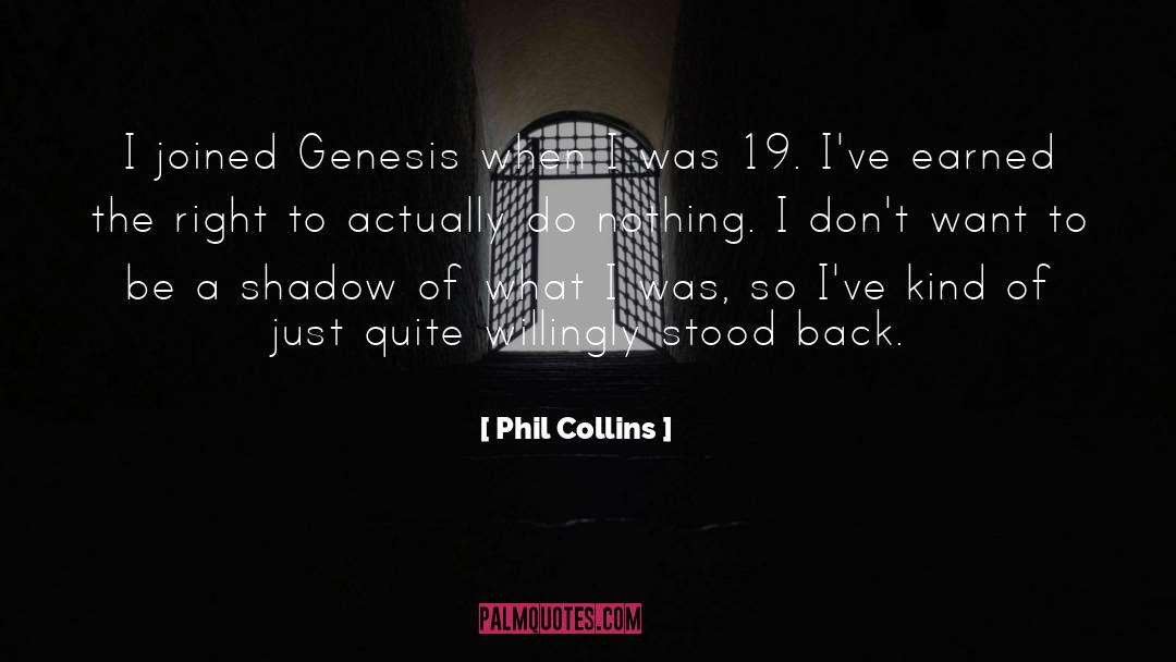 Phil Collins Quotes: I joined Genesis when I