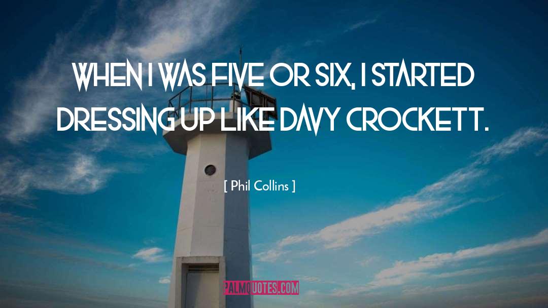 Phil Collins Quotes: When I was five or