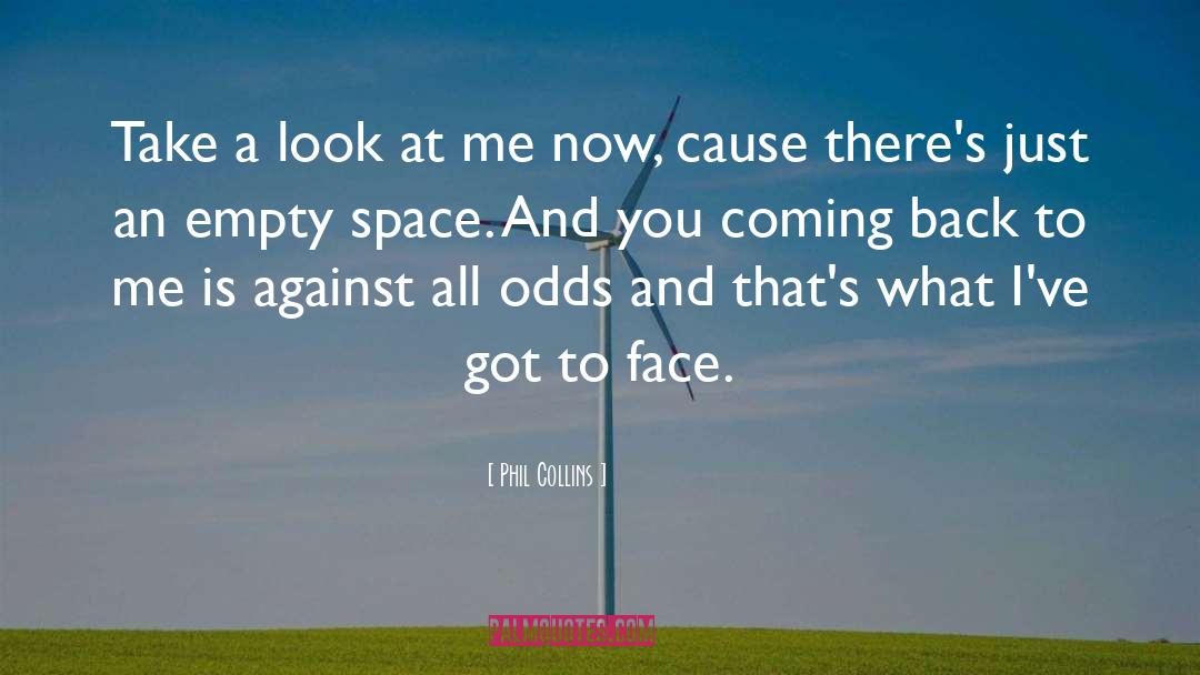 Phil Collins Quotes: Take a look at me