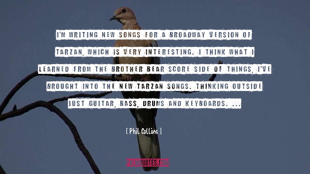 Phil Collins Quotes: I'm writing new songs for