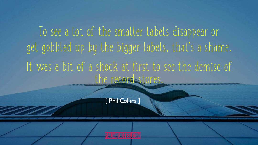 Phil Collins Quotes: To see a lot of