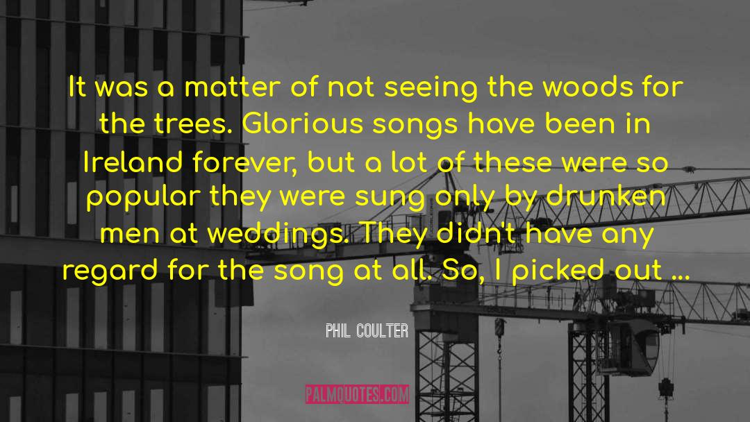 Phil Coulter Quotes: It was a matter of
