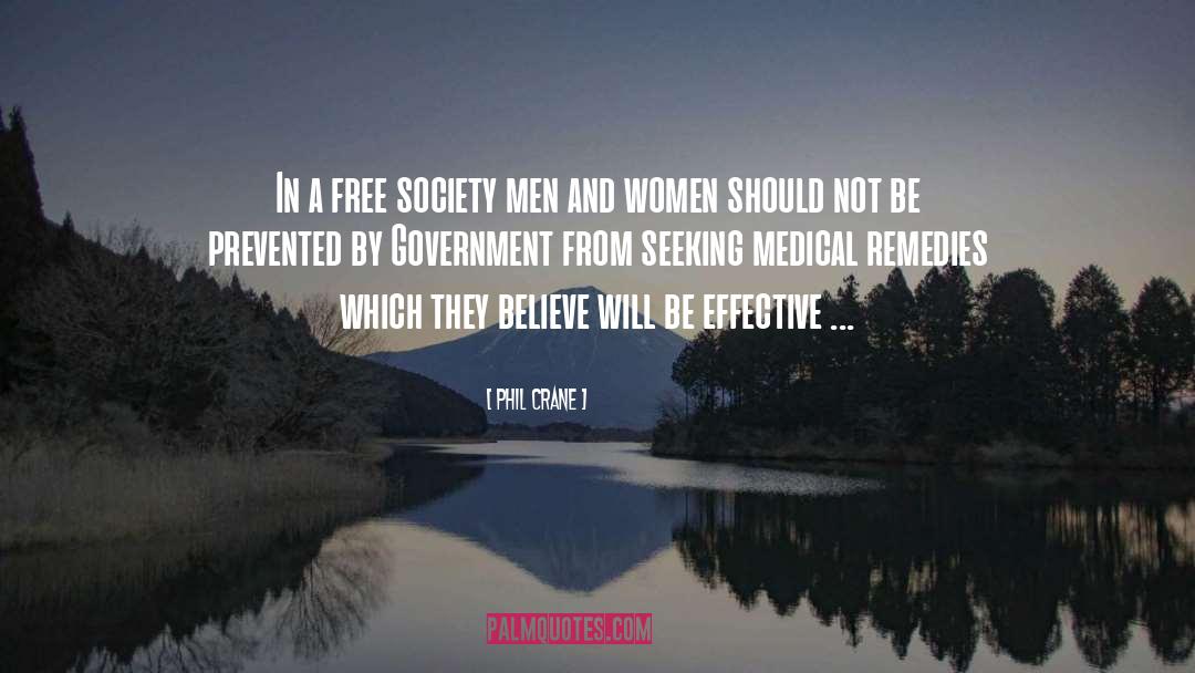 Phil Crane Quotes: In a free society men