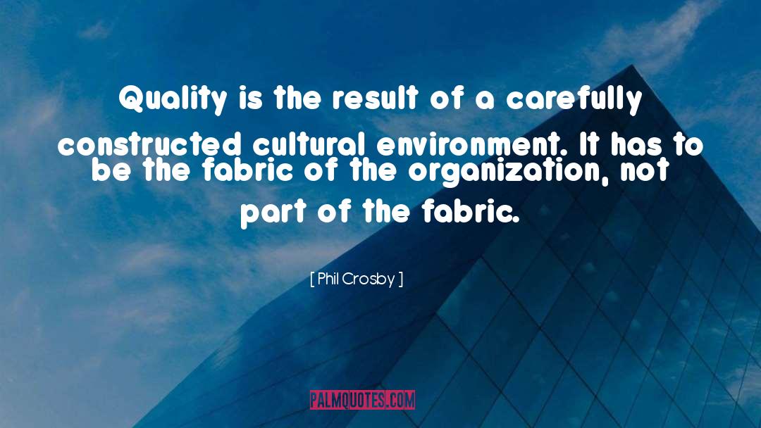 Phil Crosby Quotes: Quality is the result of