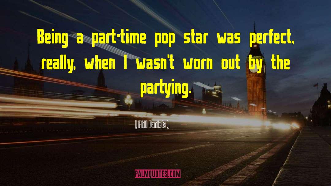 Phil Daniels Quotes: Being a part-time pop star