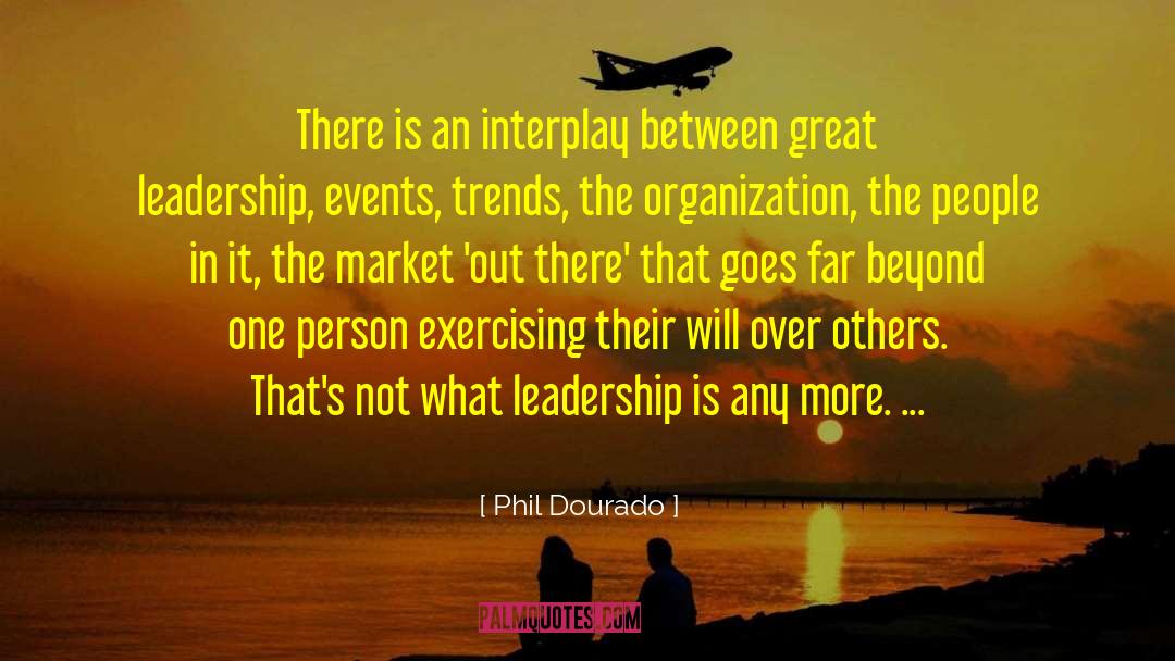 Phil Dourado Quotes: There is an interplay between