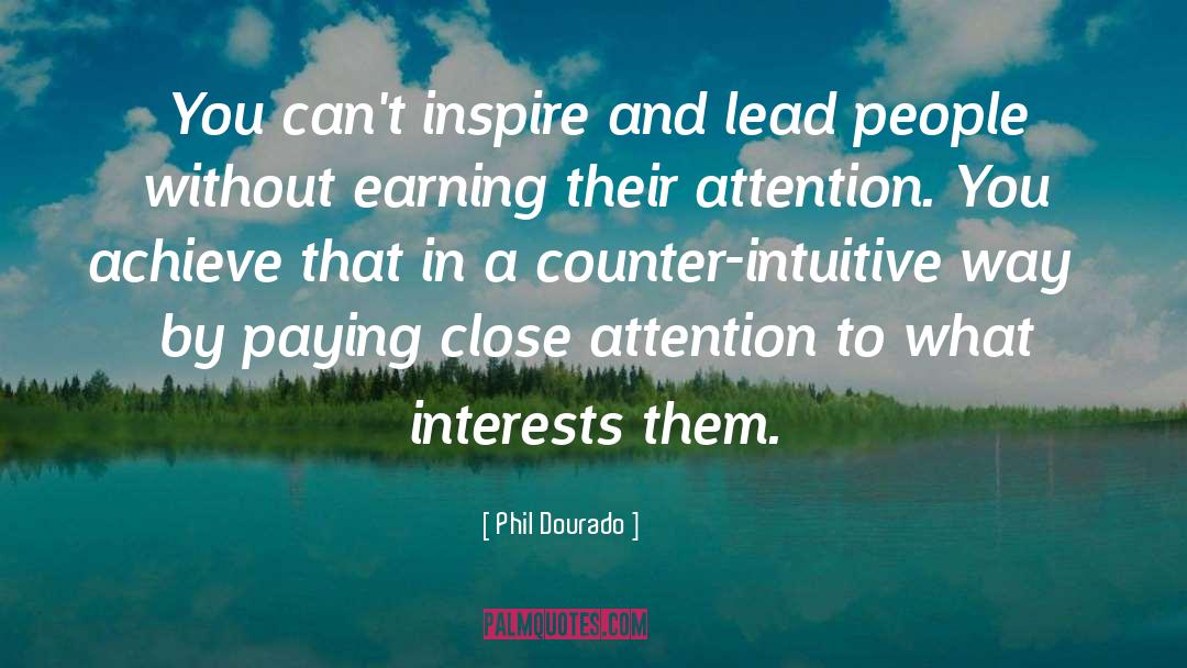 Phil Dourado Quotes: You can't inspire and lead