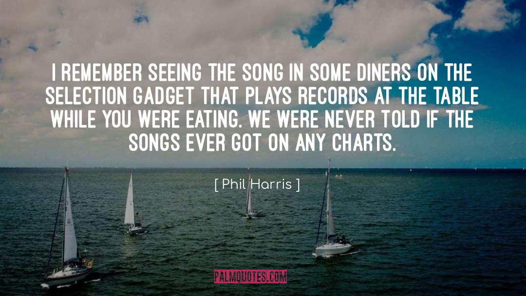 Phil Harris Quotes: I remember seeing the song