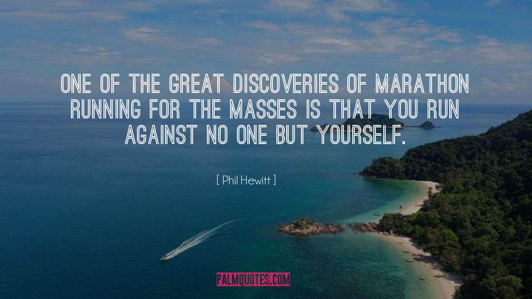 Phil Hewitt Quotes: One of the great discoveries