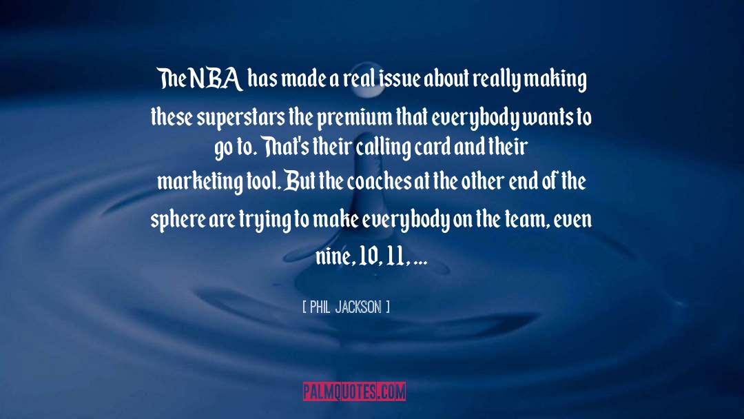 Phil Jackson Quotes: The NBA has made a