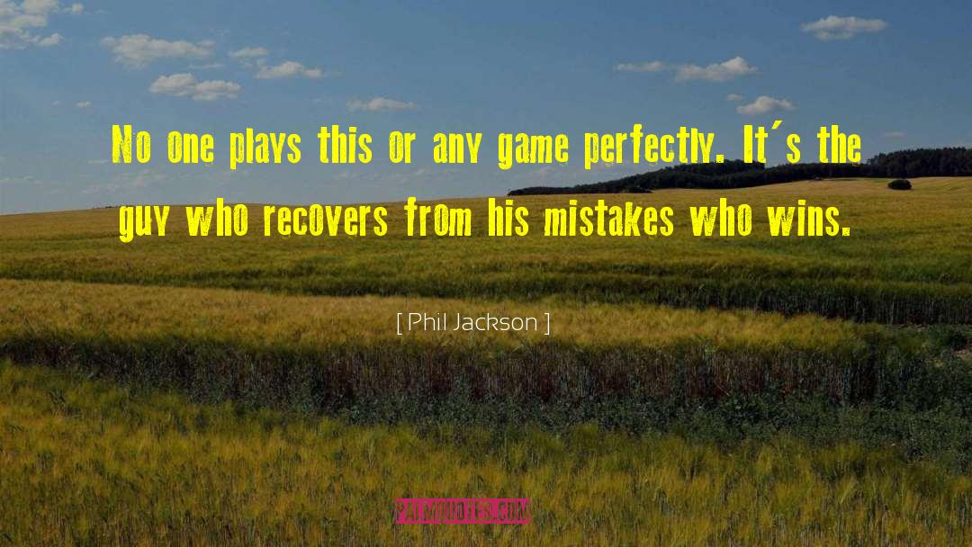 Phil Jackson Quotes: No one plays this or