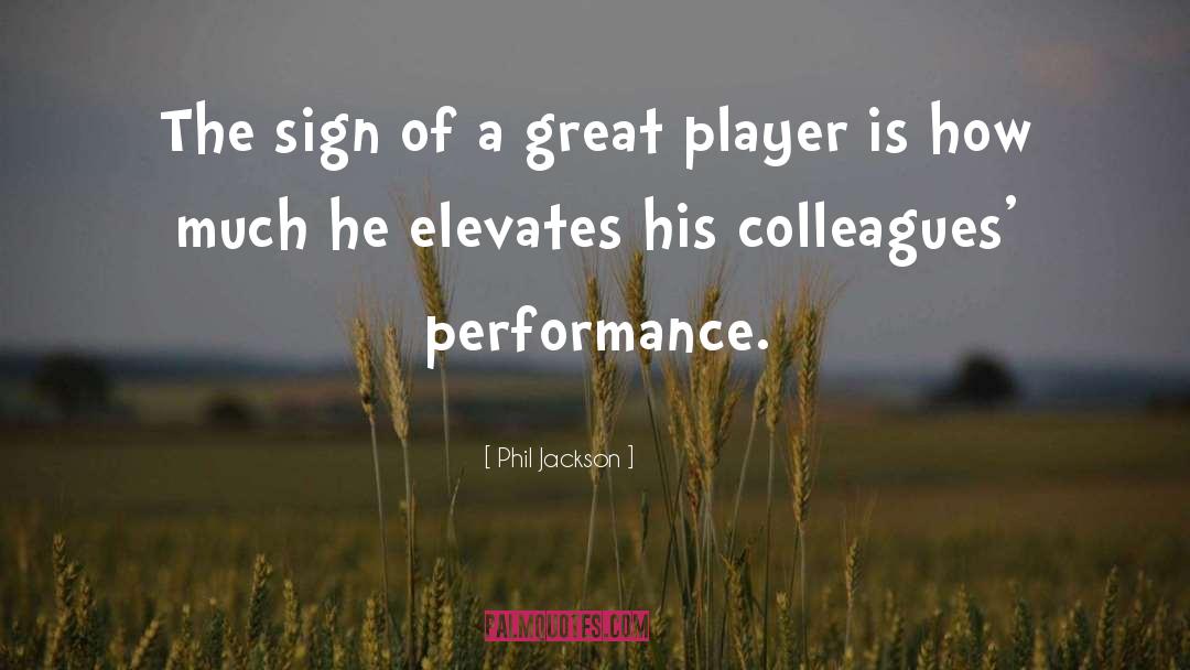 Phil Jackson Quotes: The sign of a great