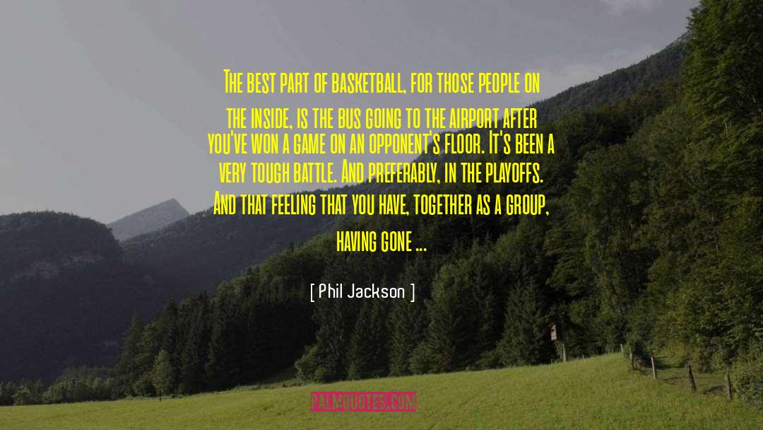 Phil Jackson Quotes: The best part of basketball,