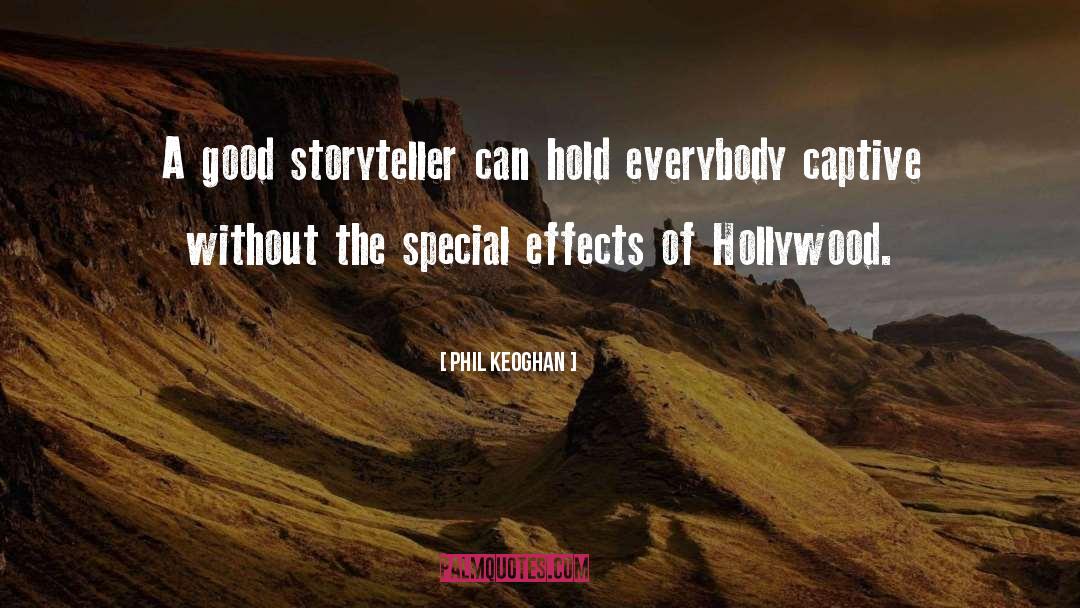 Phil Keoghan Quotes: A good storyteller can hold