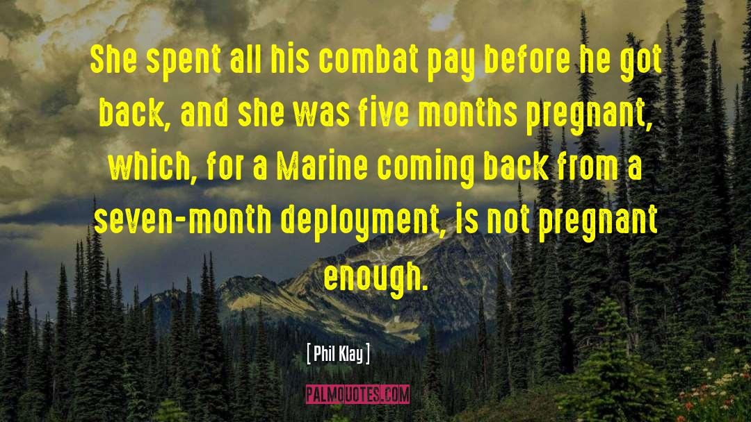Phil Klay Quotes: She spent all his combat