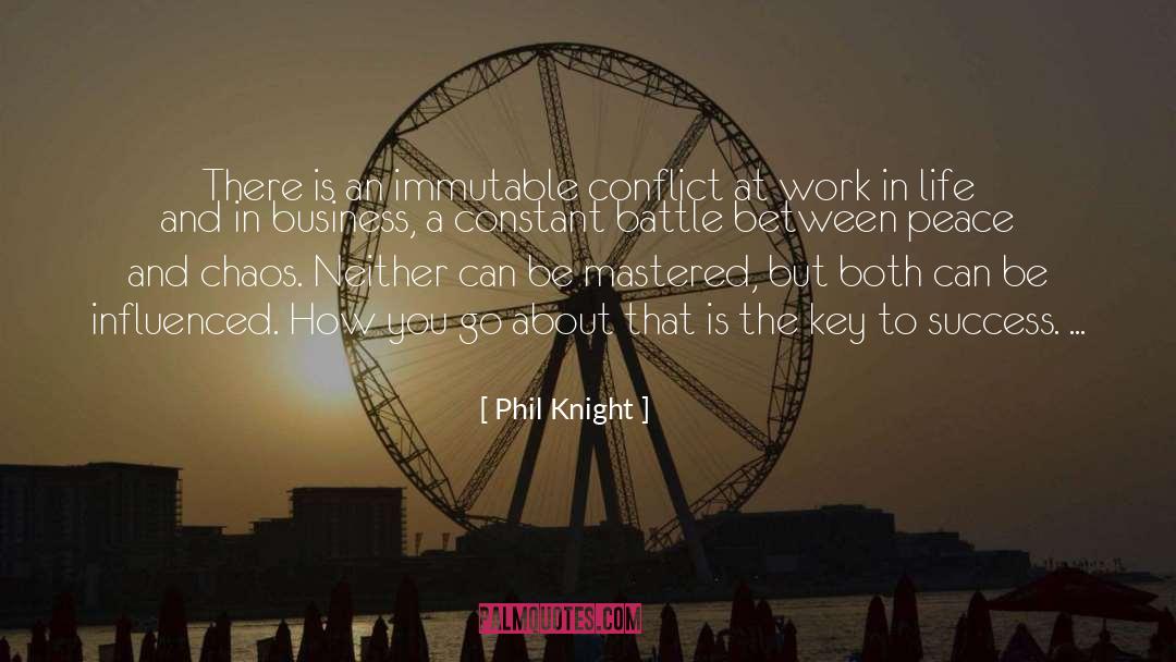 Phil Knight Quotes: There is an immutable conflict