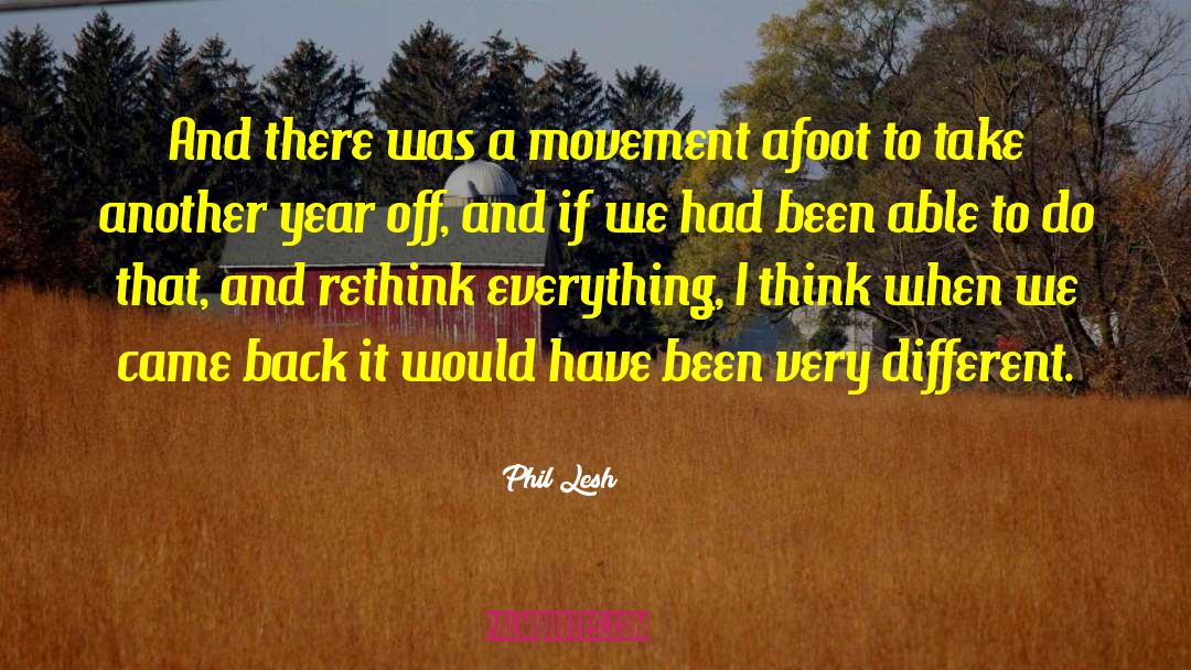 Phil Lesh Quotes: And there was a movement