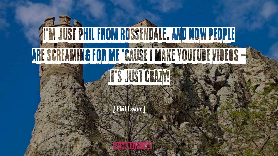 Phil Lester Quotes: I'm just Phil from Rossendale.
