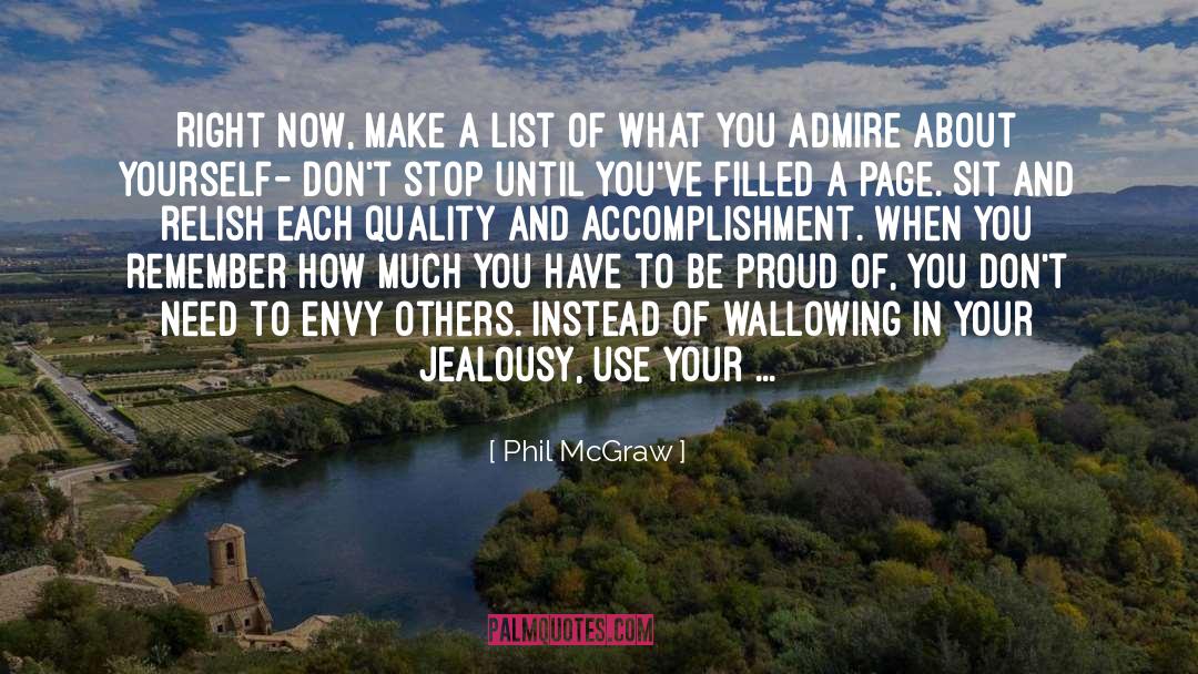 Phil McGraw Quotes: Right now, make a list