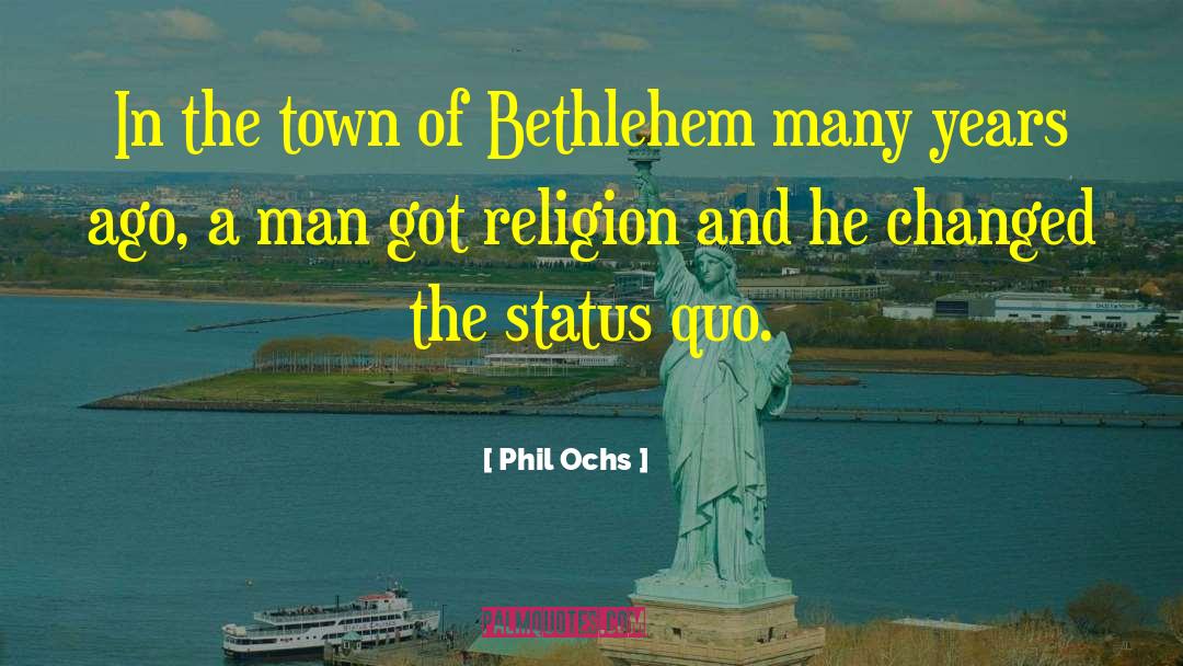 Phil Ochs Quotes: In the town of Bethlehem