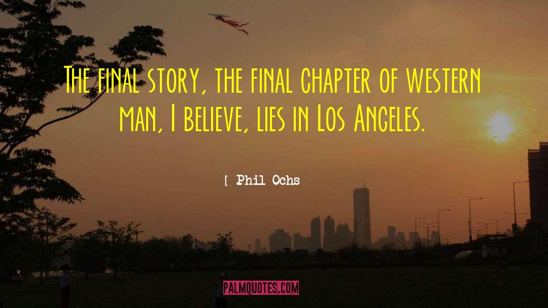 Phil Ochs Quotes: The final story, the final