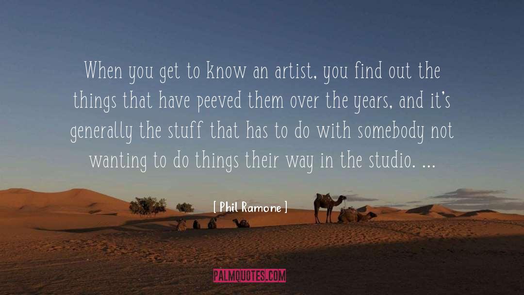 Phil Ramone Quotes: When you get to know