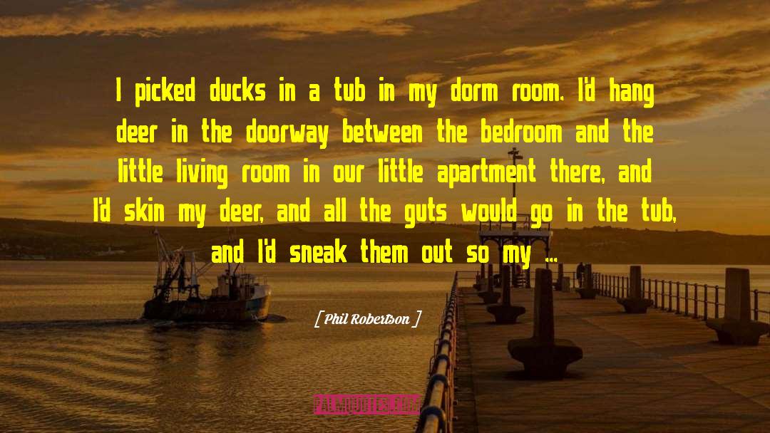 Phil Robertson Quotes: I picked ducks in a