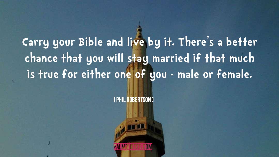 Phil Robertson Quotes: Carry your Bible and live