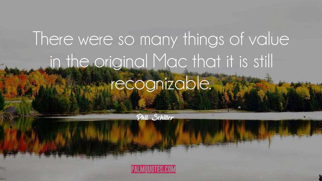 Phil Schiller Quotes: There were so many things