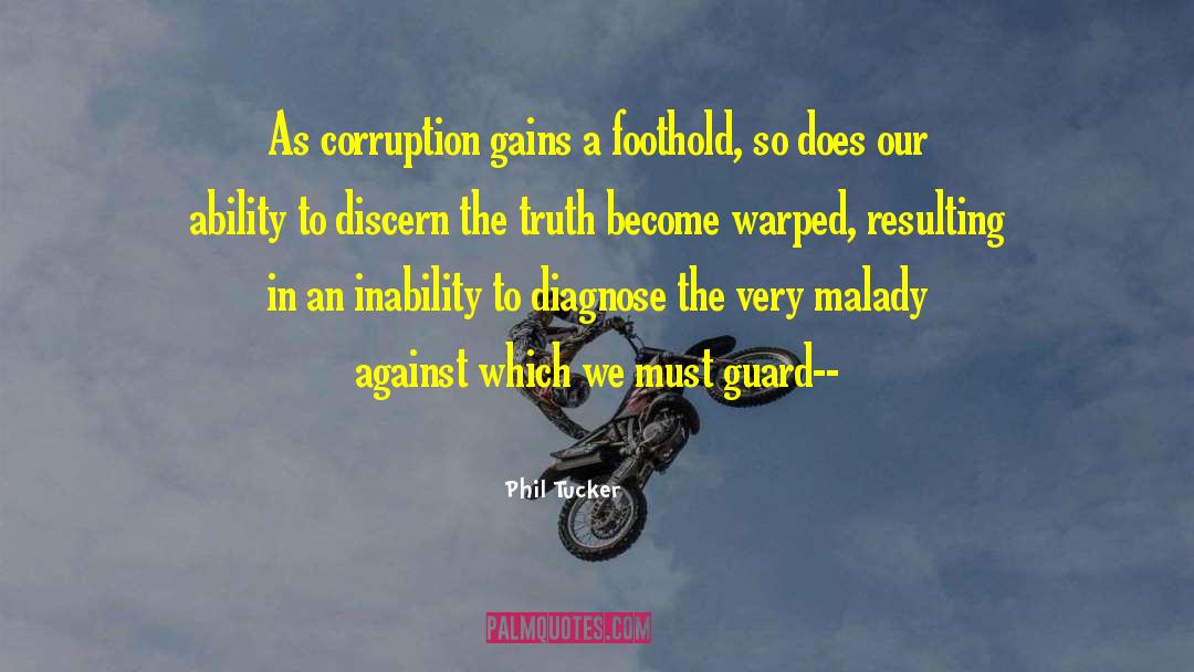 Phil Tucker Quotes: As corruption gains a foothold,