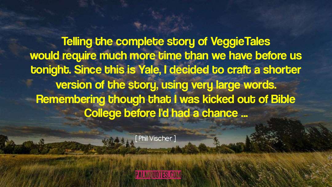 Phil Vischer Quotes: Telling the complete story of