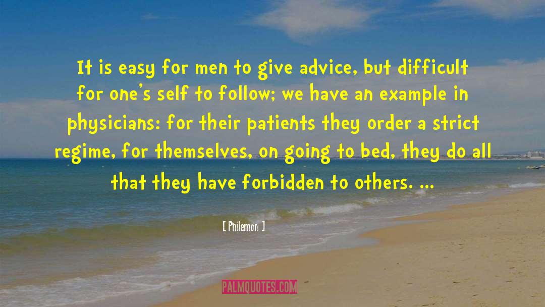 Philemon Quotes: It is easy for men