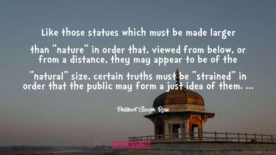 Philibert Joseph Roux Quotes: Like those statues which must