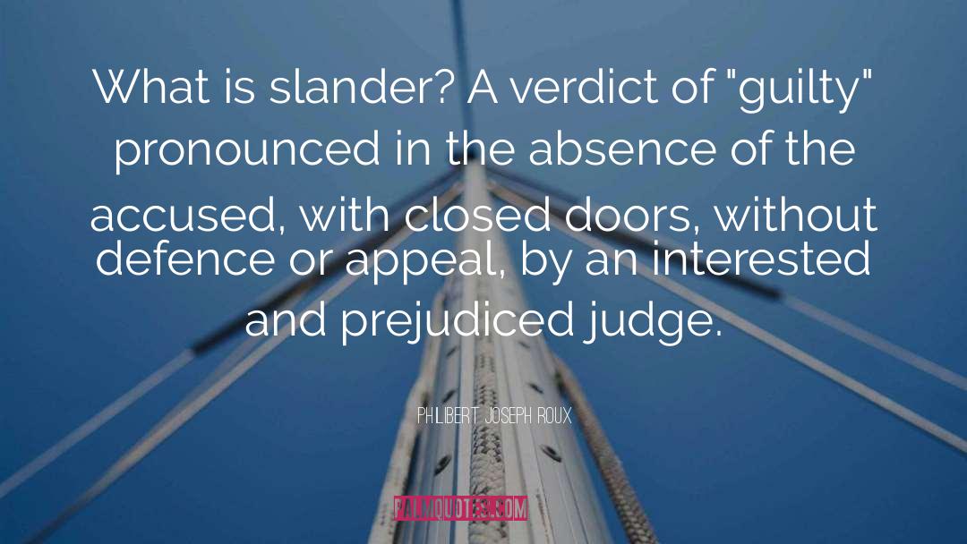 Philibert Joseph Roux Quotes: What is slander? A verdict