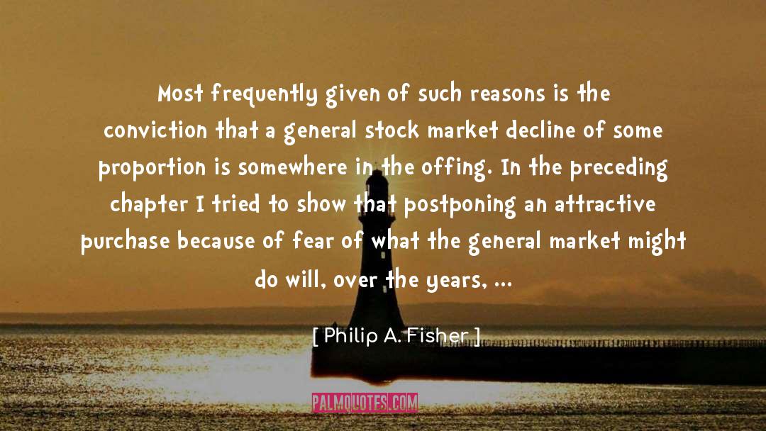 Philip A. Fisher Quotes: Most frequently given of such