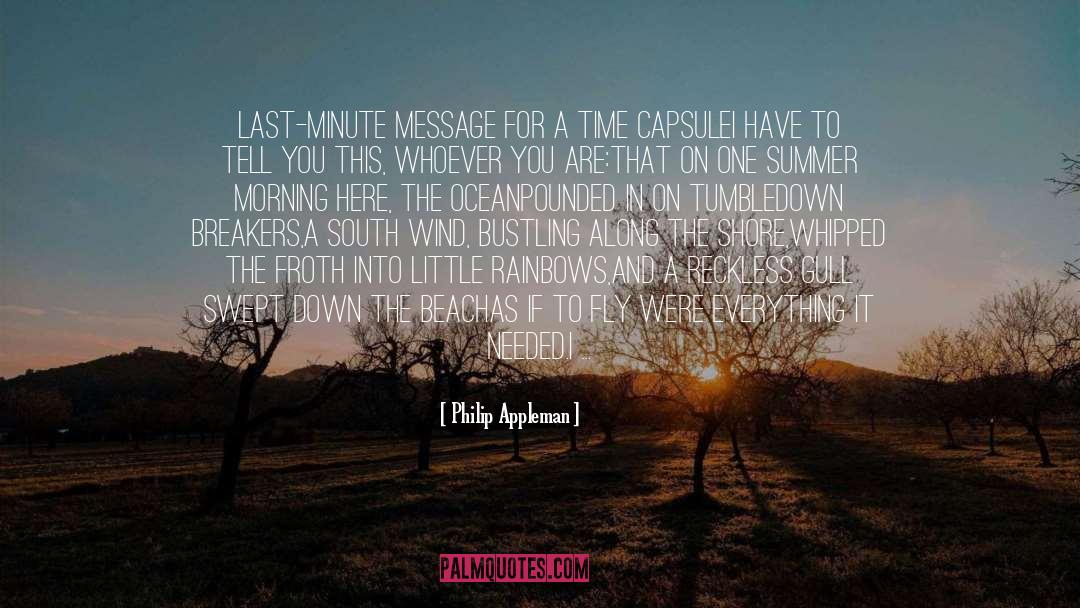 Philip Appleman Quotes: Last-Minute Message For a Time