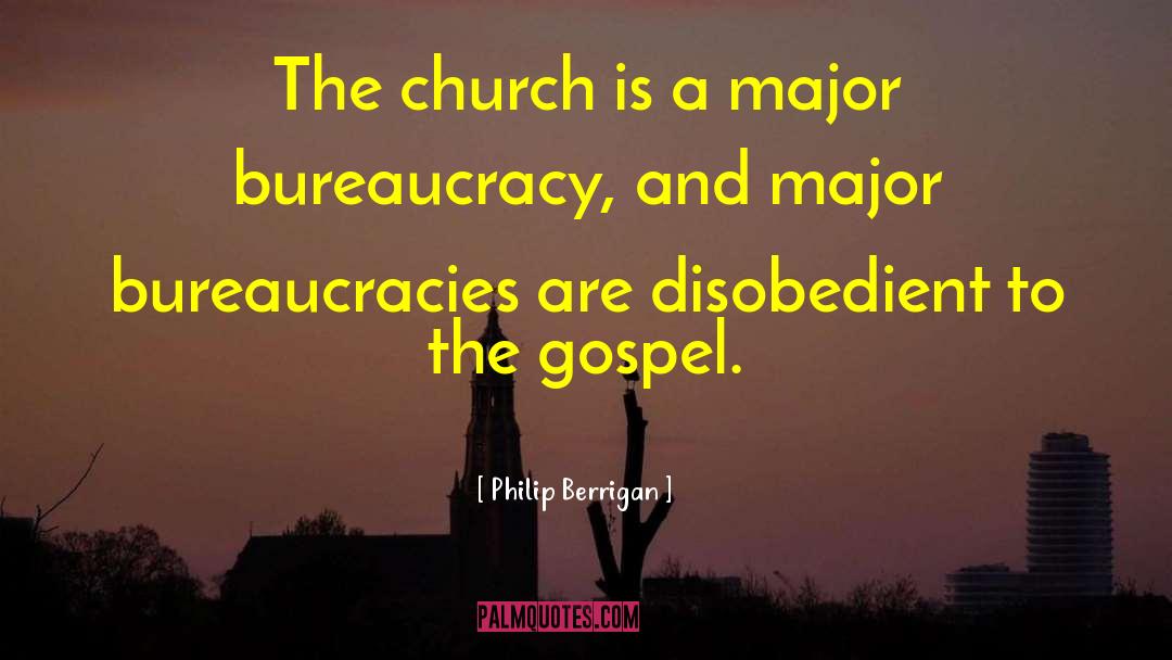 Philip Berrigan Quotes: The church is a major