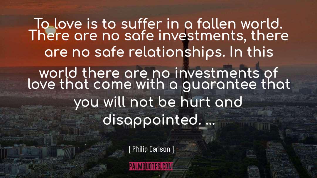 Philip Carlson Quotes: To love is to suffer