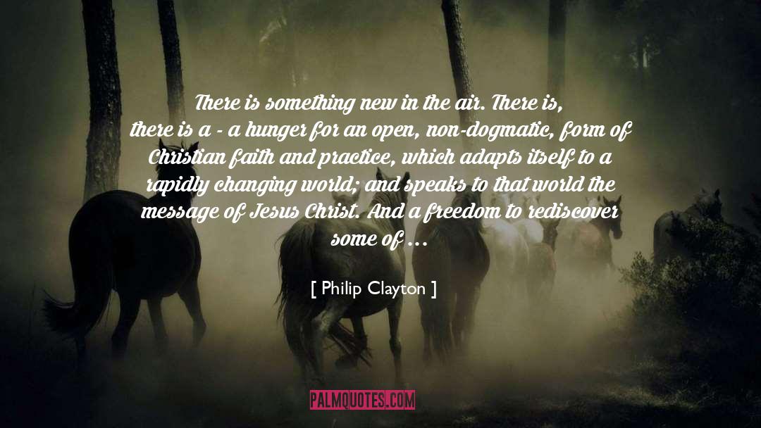 Philip Clayton Quotes: There is something new in