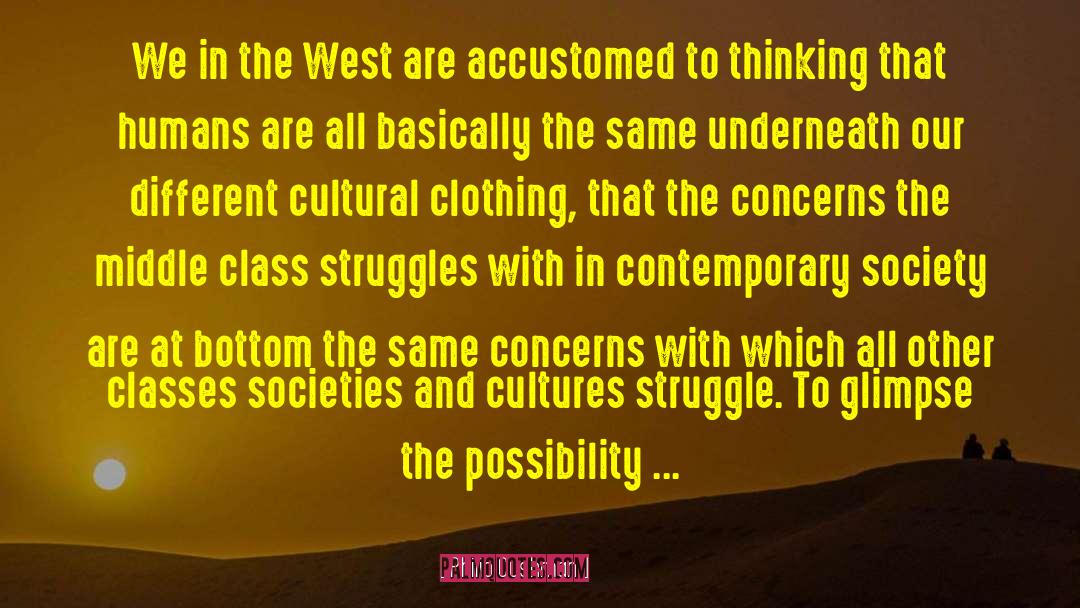 Philip Cushman Quotes: We in the West are