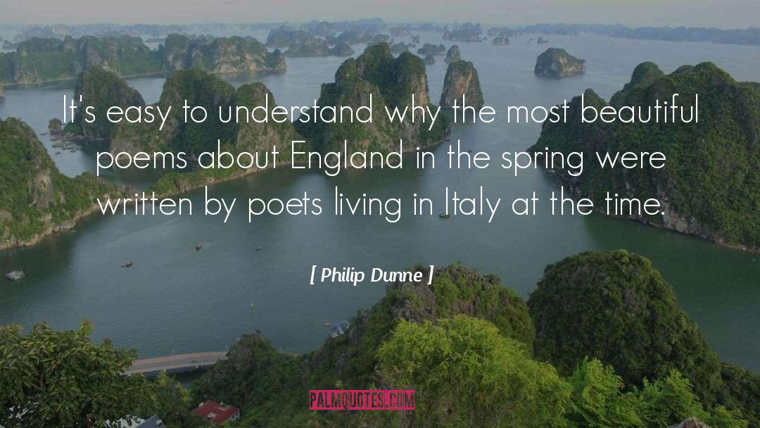 Philip Dunne Quotes: It's easy to understand why