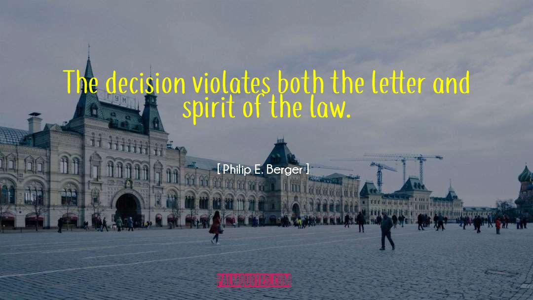 Philip E. Berger Quotes: The decision violates both the