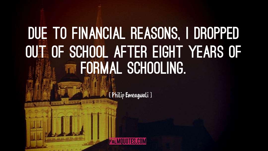 Philip Emeagwali Quotes: Due to financial reasons, I