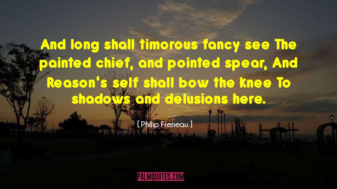 Philip Freneau Quotes: And long shall timorous fancy